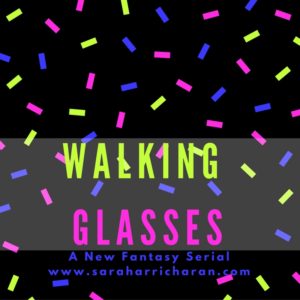 Walking Glasses | Pt. 4