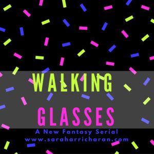 Walking Glasses | Pt 2.